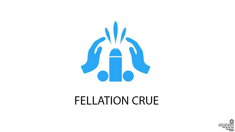 Fellation crue : Notre expérience