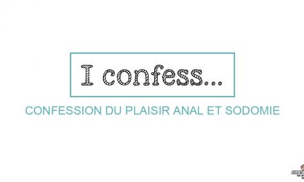 Confession du plaisir anal et sodomie