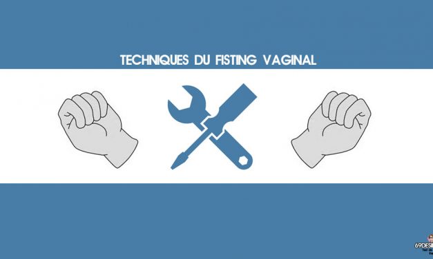 Les techniques du Fisting Vaginal
