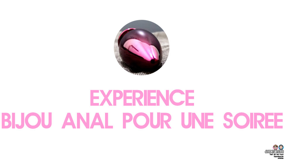 Bijou anal pour la soirée : Notre expérience