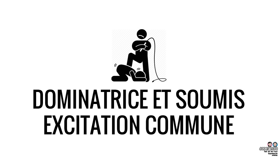 Dominatrice et soumis : Connaître l’excitation commune