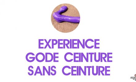 Gode ceinture sans ceinture : Notre expérience