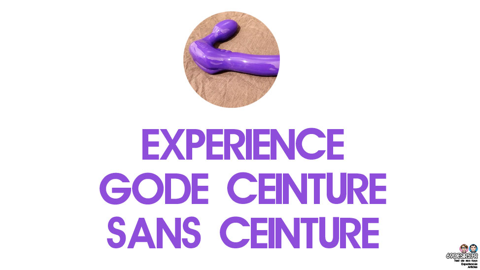 Gode ceinture sans ceinture : Notre expérience