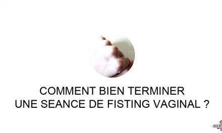 Fin de séance de Fisting vaginal