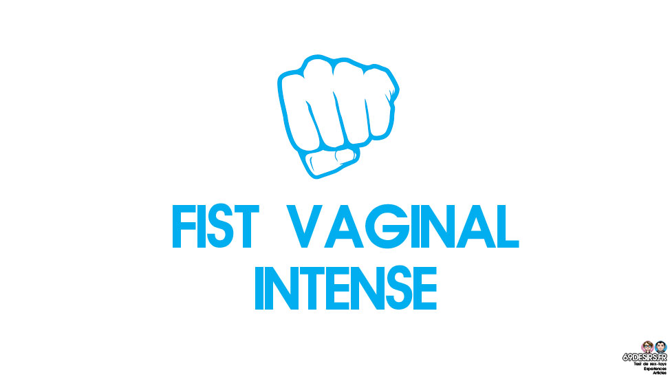 Fist vaginal intense : Seconde expérience