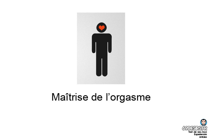 l'orgasme masculin - maâitrise de l'orgasme