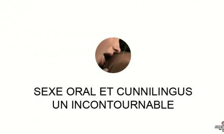 Sexe oral et cunnilingus : un incontournable