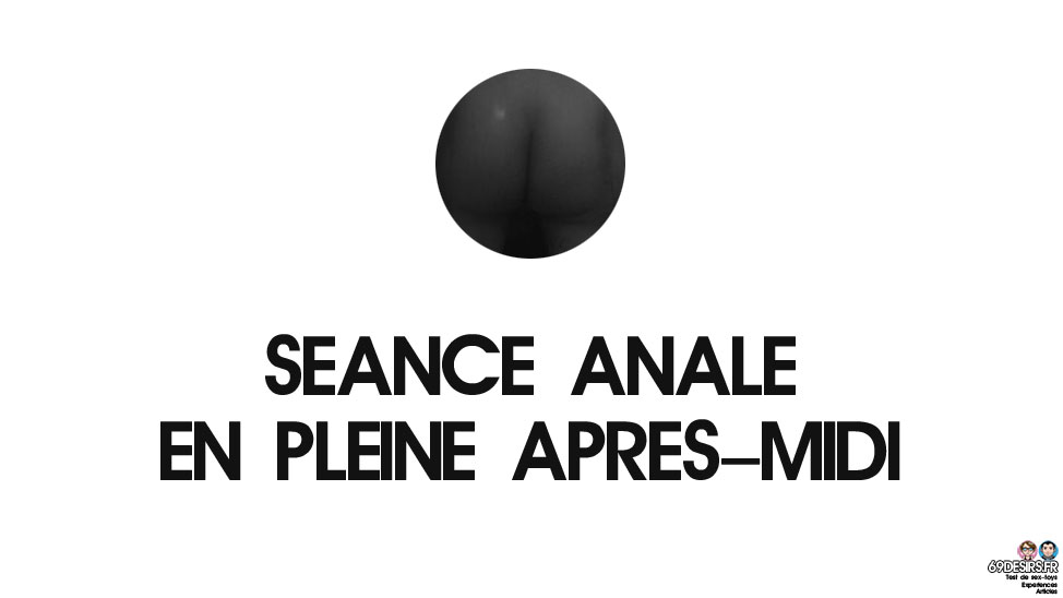 Séance anale en pleine après-midi