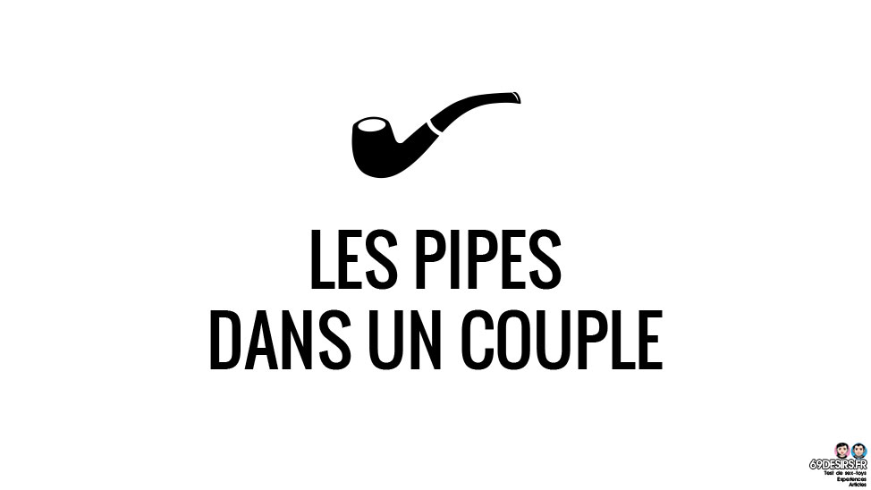 Les pipes dans un couple - header