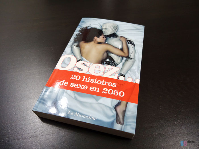 Osez 20 histoires de sexe en 2050 chez La Musardine