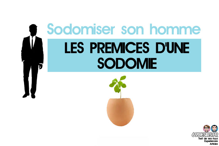 sodomiser son homme : prémices d'une sodomie