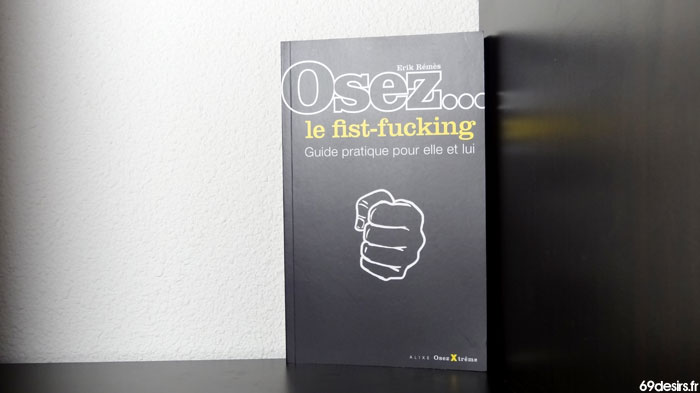 Osez le fist-fucking