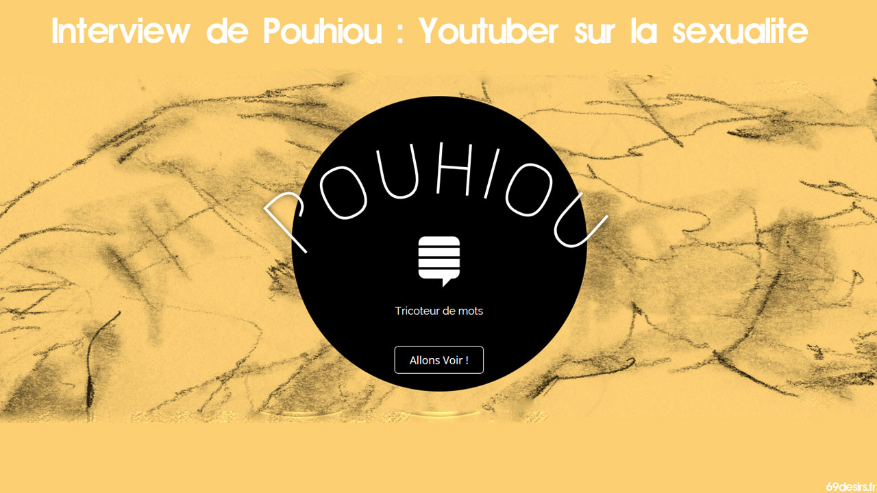Interview de Pouhiou : Youtuber sur la sexualité