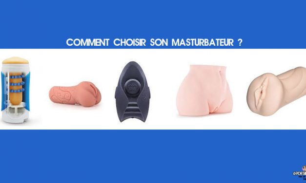 Choisir son masturbateur ? Comment faire ?