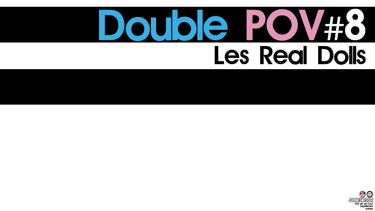 Les Real Dolls : Double POV #8