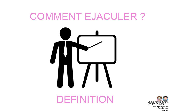 comment éjaculer : définition