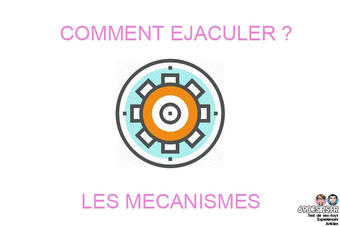 comment éjaculer : mécanisme