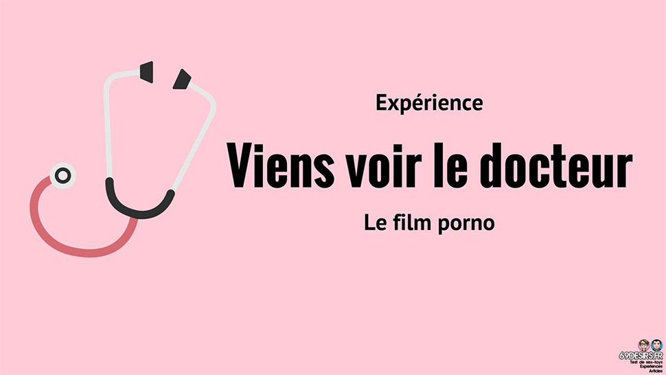 Film porno Viens vois le docteur : L’expérience