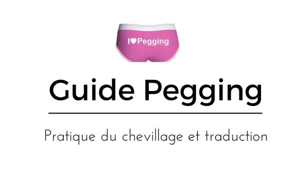 Guide Pegging : pratique du chevillage et astuces