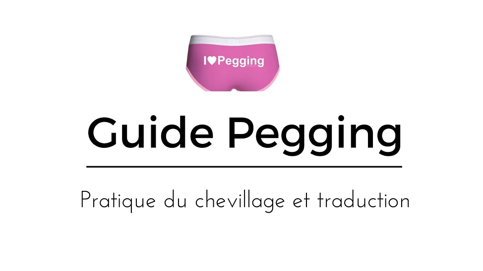 Guide Pegging : pratique du chevillage et astuces