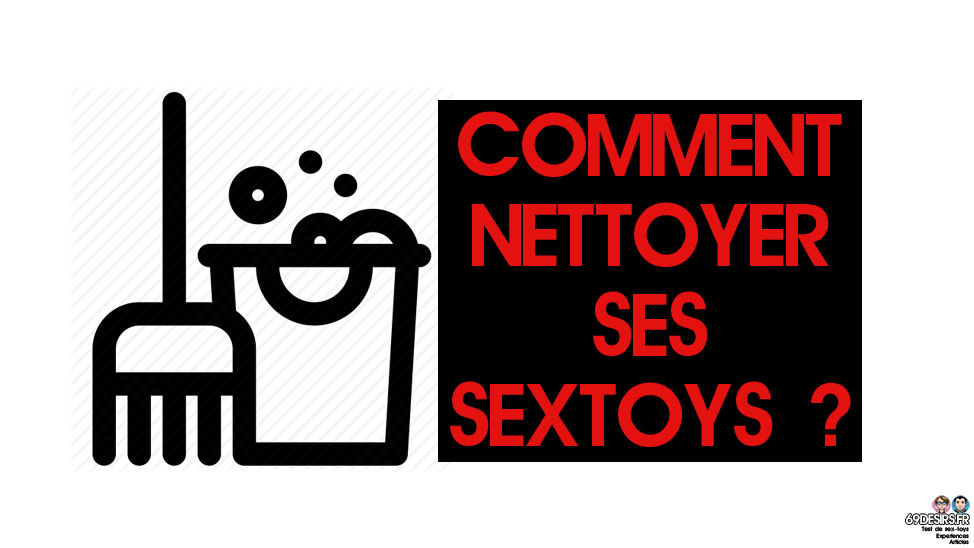 Comment nettoyer ses sextoys ? Le guide du nettoyage