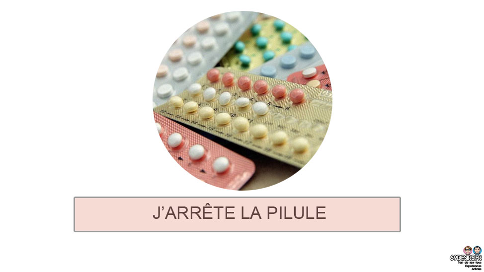 J’arrête la pilule ou comment j’ai changé de contraceptif