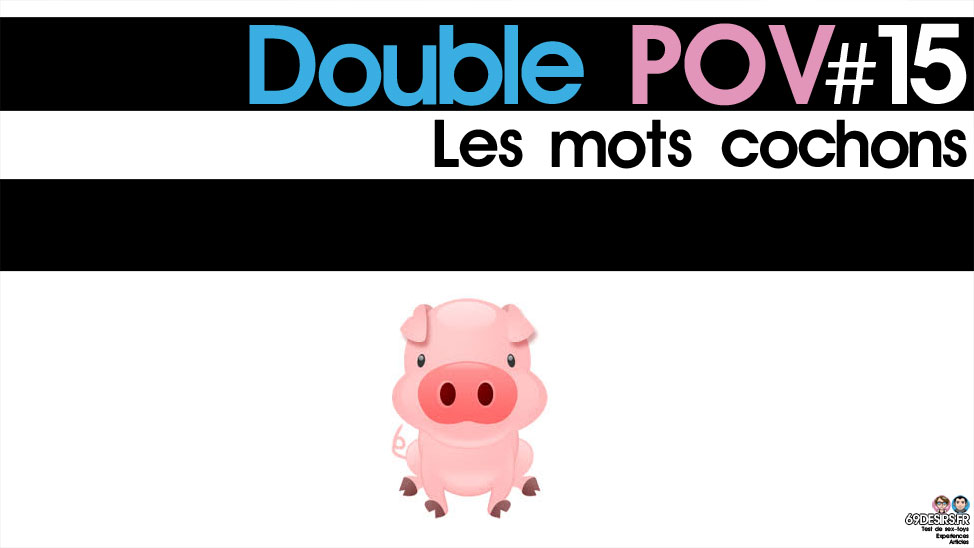 Les mots cochons pendant l’amour : Double POV #15