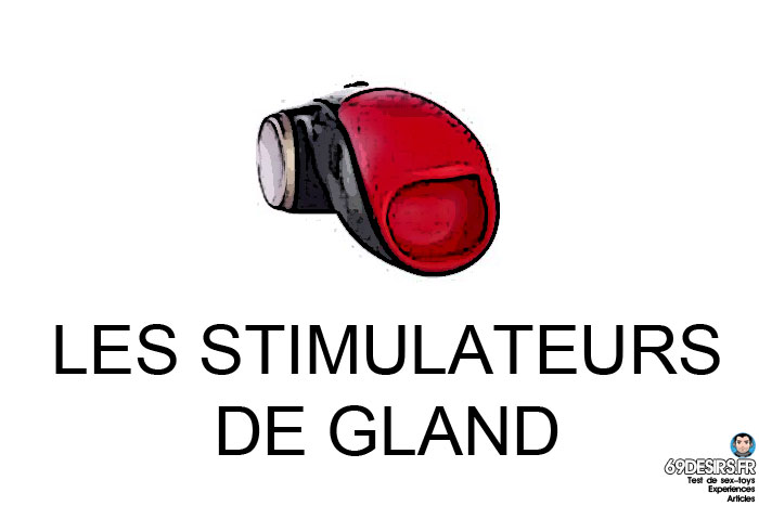 choisir son premier sextoy - stimulateurs de gland