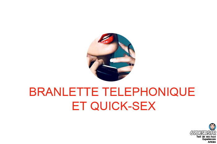 branlette téléphonique lors du quick-sex