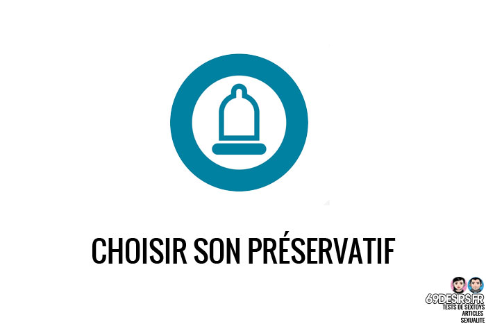 Choisir son préservatif - généralités